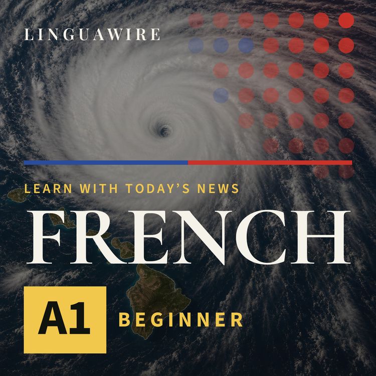 cover art for A1 French News | Will Hawaii Get Its First Direct Hurricane in 34 Years?