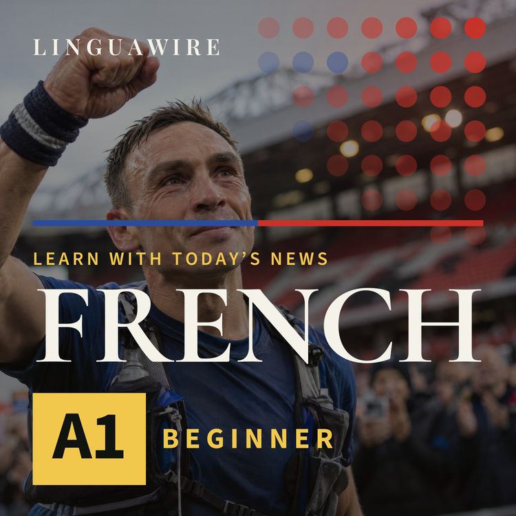 cover art for A1 French News | Kevin Sinfield Runs Seven Ultramarathons for MND