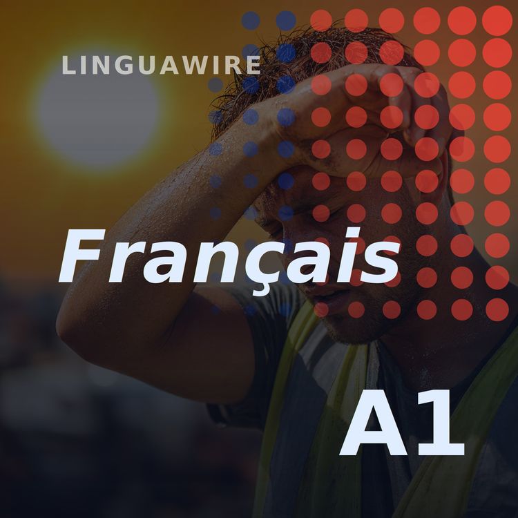 cover art for A1 French News | Why Europe Is Getting Hotter and Hotter