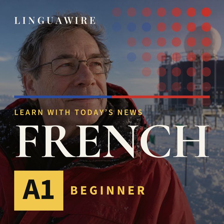 cover art for A1 French News | How Antarctic Ice Helped Win a Nobel Prize