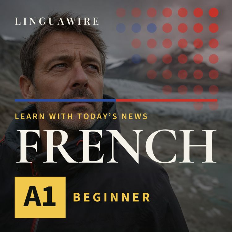 cover art for A1 French News | Why Swiss Glaciers Are Disappearing So Fast