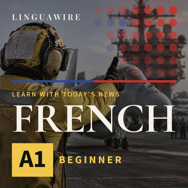 cover art for A1 French News | Third U.S. Carrier Heads Toward Middle East