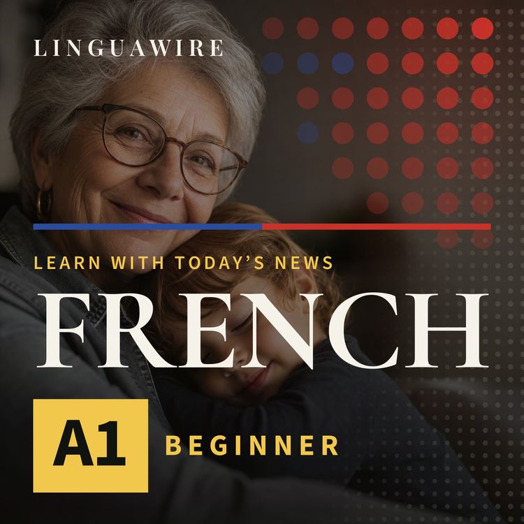 cover art for A1 French News | Why More U.S. Parents Need Grandparents
