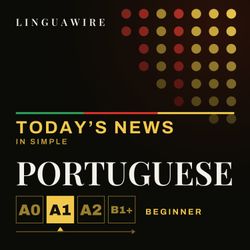 cover art for Learn Portuguese A1 | Slow Easy Portuguese News, Daily