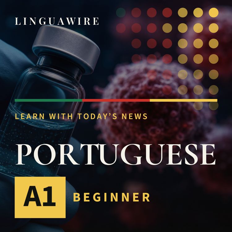 cover art for A1 European Portuguese News | Can a Cancer Vaccine Help Stop Melanoma?