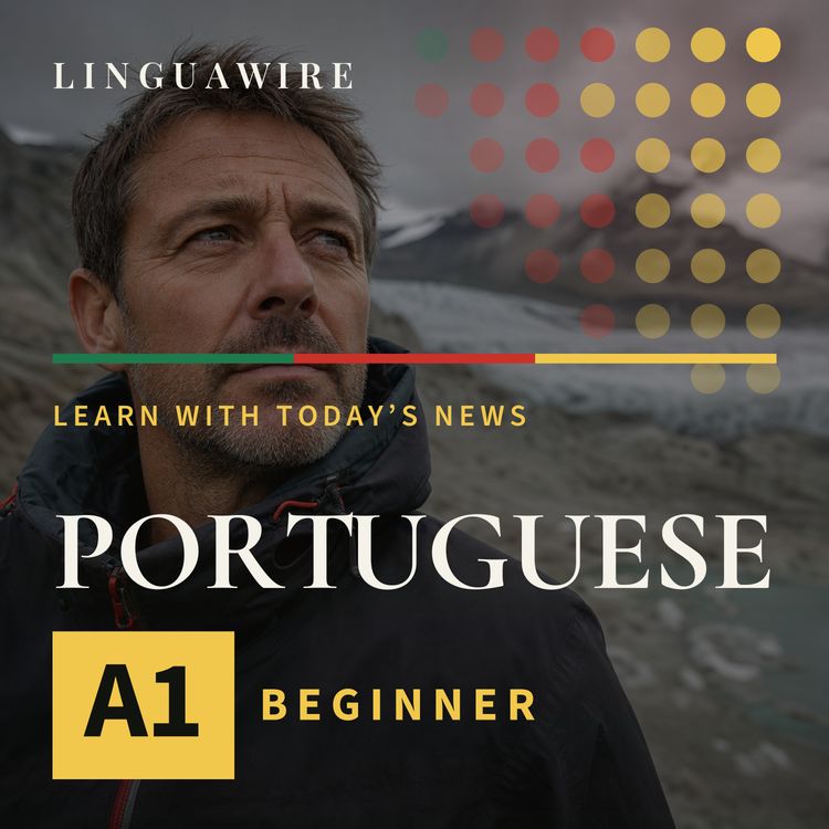 cover art for A1 European Portuguese News | Why Swiss Glaciers Are Disappearing So Fast