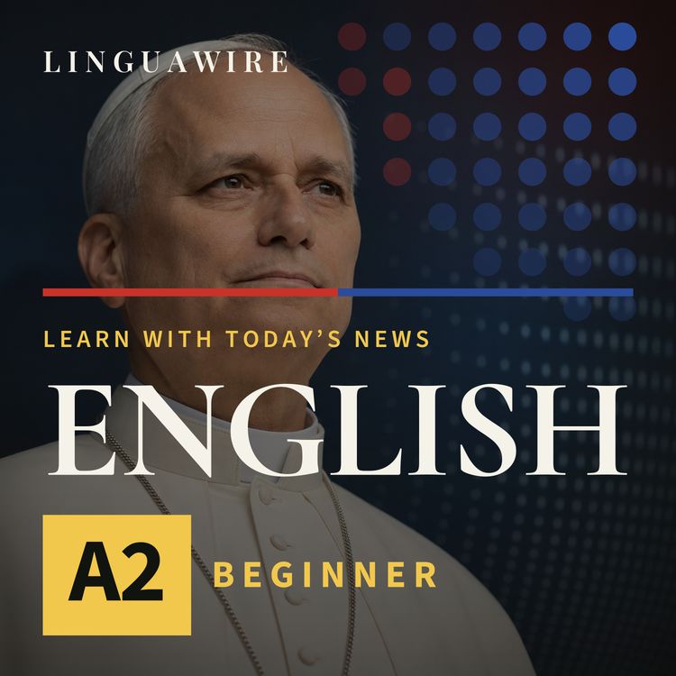 cover art for A2 English News | Why Pope Leo XIV Fears AI Could Change Humanity