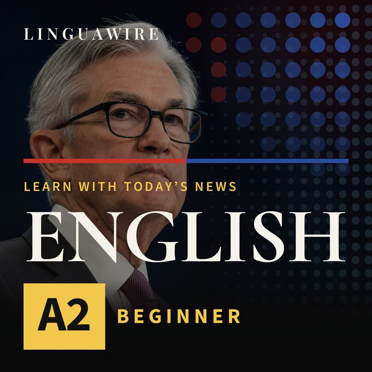cover art for A2 English News | Why the US Federal Reserve Raised Rates Again