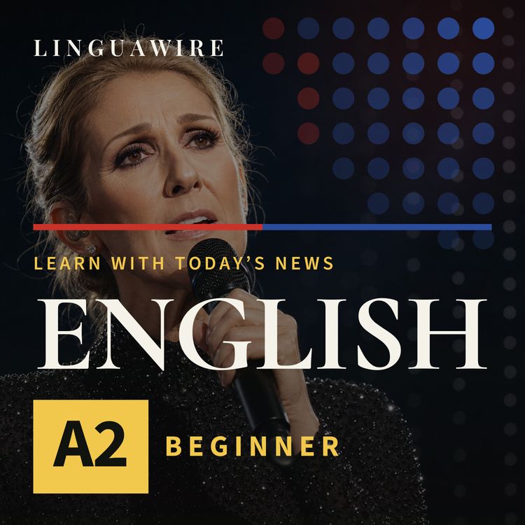 cover art for A2 English News | Can Céline Dion Pull Off Her Comeback?