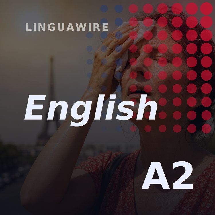 cover art for A2 English News | Why France's Heatwave Deaths Are Alarming Europe