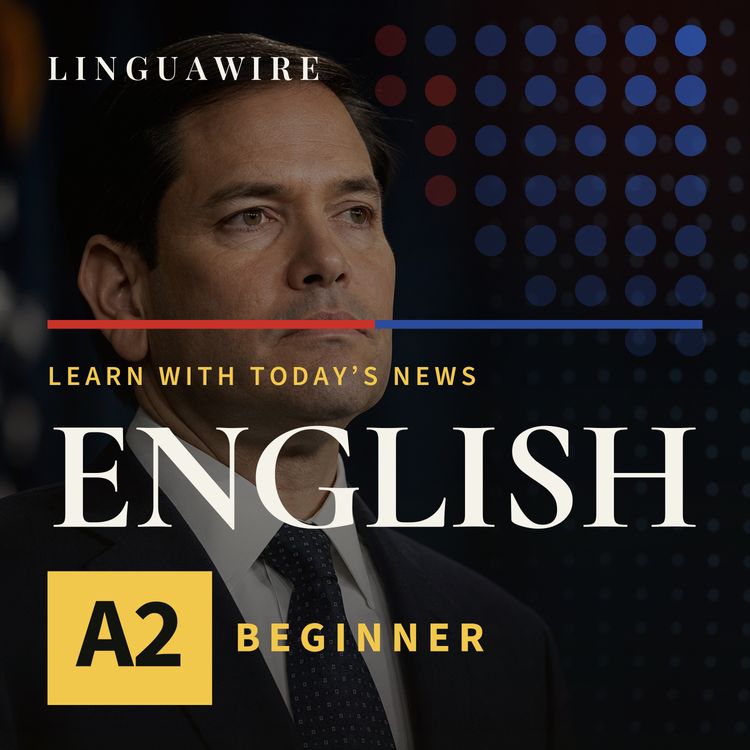 cover art for A2 English News | Why Rubio Is Visiting 3 Latin American Countries