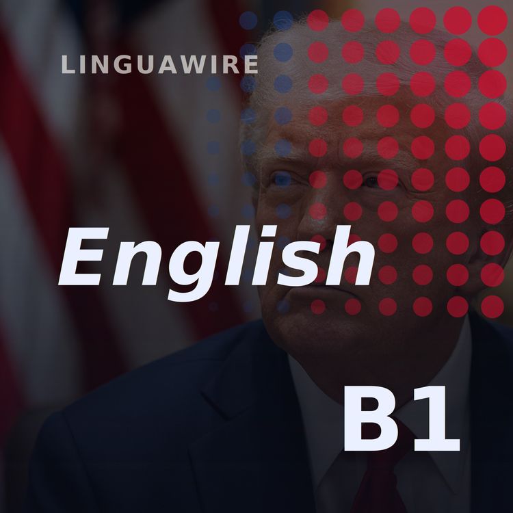 cover art for B1 English News | US Tariffs Hit 60 Trading Partners