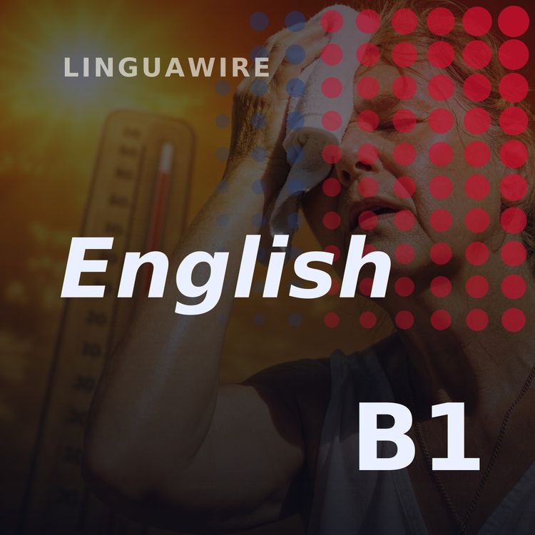 cover art for B1 English News | France's Heatwave Deaths Sound Europe's Alarm