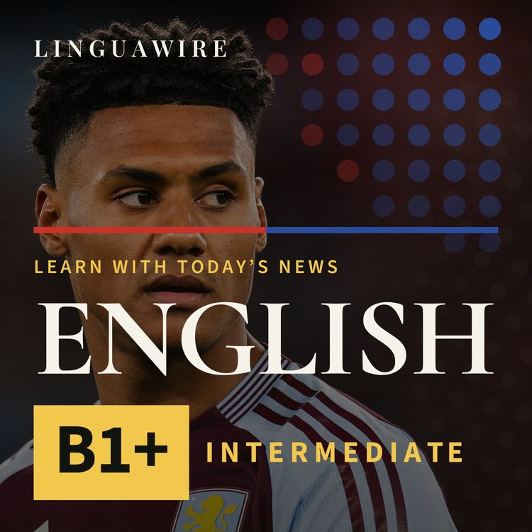 cover art for B1 English News | Why Ollie Watkins's Villa Exit Feels So Sudden
