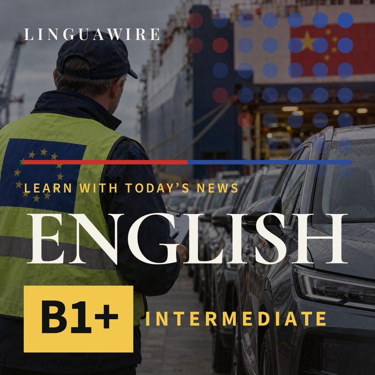 cover art for B1 English News | Why the EU Is Limiting Chinese Hybrid Cars