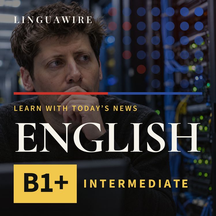 cover art for B1 English News | Why Is OpenAI Reviewing 50 Petabytes of Data?