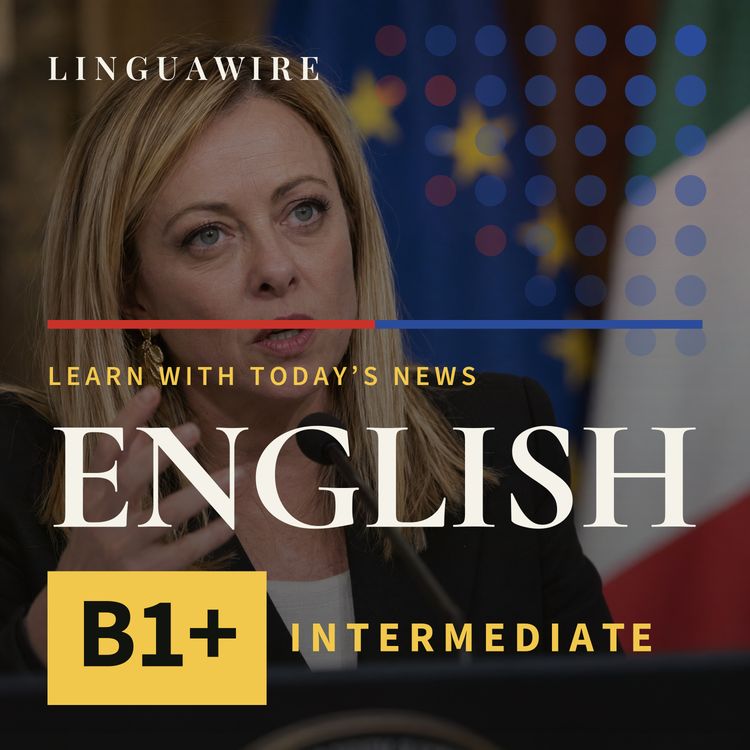 cover art for B1 English News | Why Giorgia Meloni Is Trademarking Her Voice