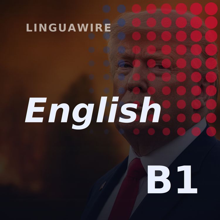 cover art for B1 English News | Trump Threatens Canada Tariffs Over Wildfire Smoke