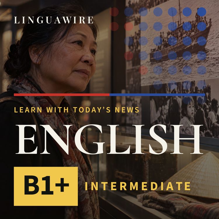 cover art for B1 English News | How Vietnamese Refugees Built a New Museum in Melbourne