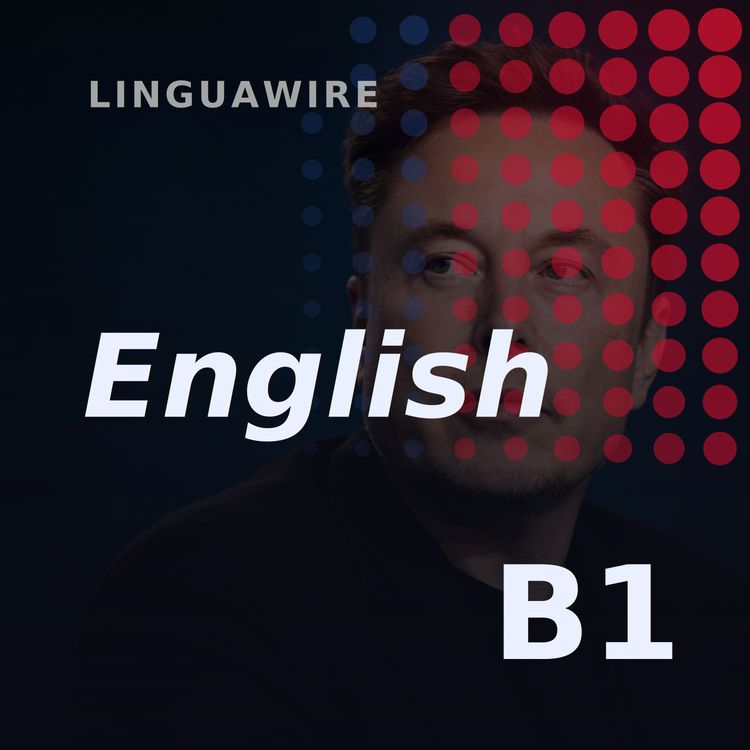 cover art for B1 English News | Elon Musk Says to Enjoy the AI Ride