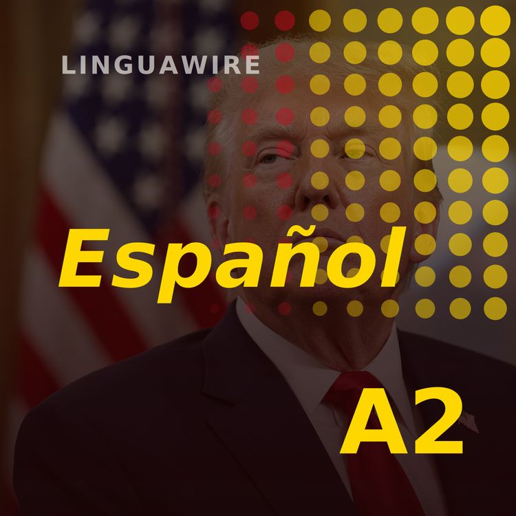 cover art for A2 Spanish News | North America Trade Deal Faces New Uncertainty