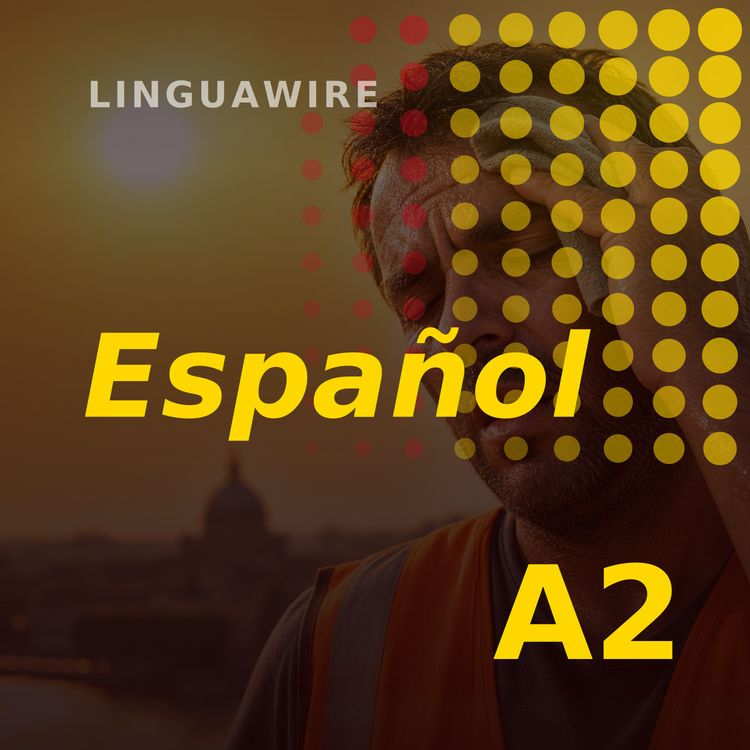 cover art for A2 Spanish News | Why Europe Is Getting Hotter and Hotter