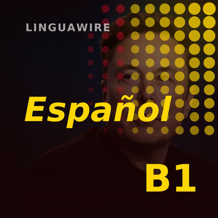 cover art for B1 Spanish News | Elon Musk Says to Enjoy the AI Ride
