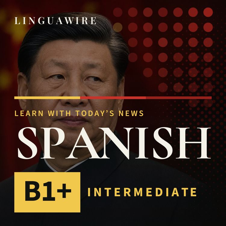 cover art for B1 Spanish News | China Pushes Back as AI Fear Grows