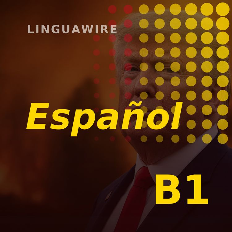 cover art for B1 Spanish News | Trump Threatens Canada Tariffs Over Wildfire Smoke
