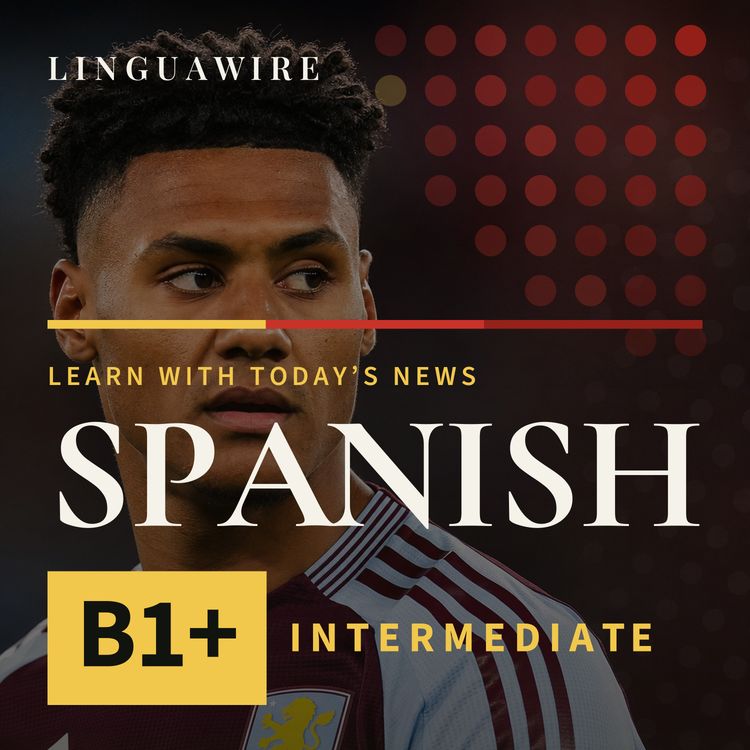 cover art for B1 Spanish News | Why Ollie Watkins's Villa Exit Feels So Sudden