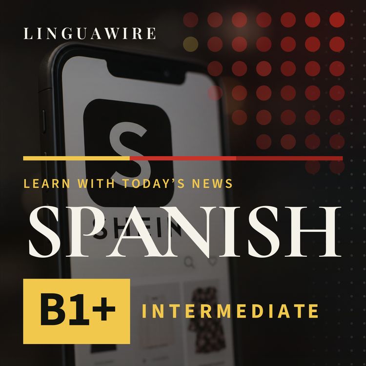 cover art for B1 Spanish News | Can Shein Keep Its Low-Price Edge?