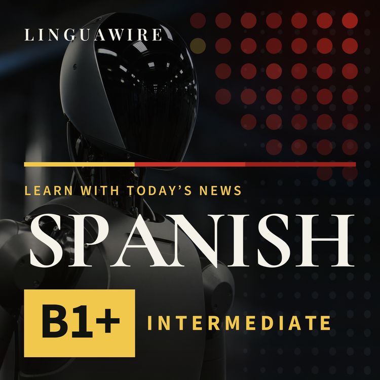 cover art for B1 Spanish News | RoboStore Makes Robots in the US After Ban