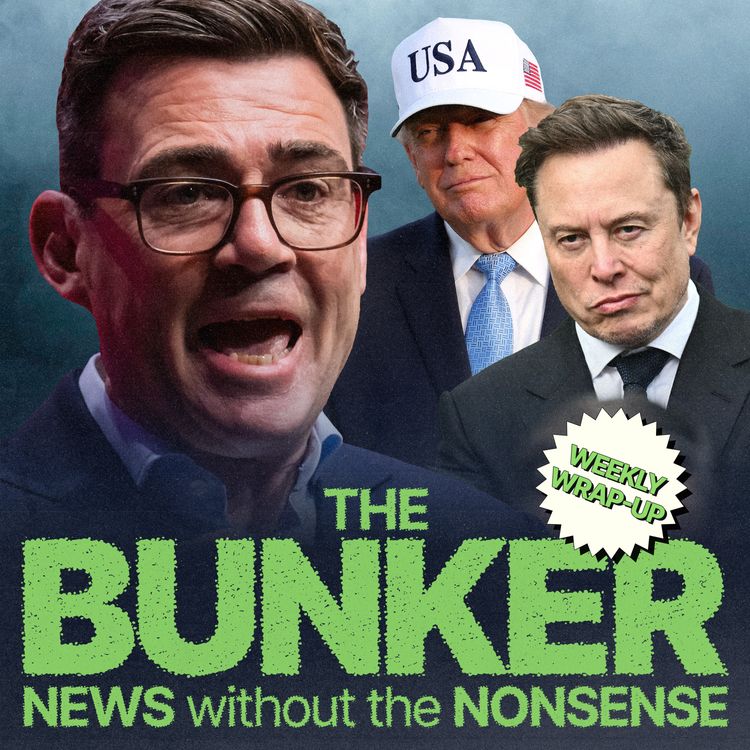 cover art for Burnham’s big moment and the return of Musk – Weekly Wrap-Up with Alex von Tunzelmann