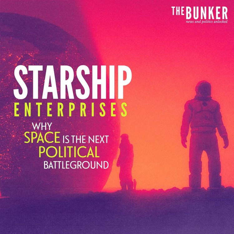 cover art for Starship Enterprises: Why space is the next political battleground