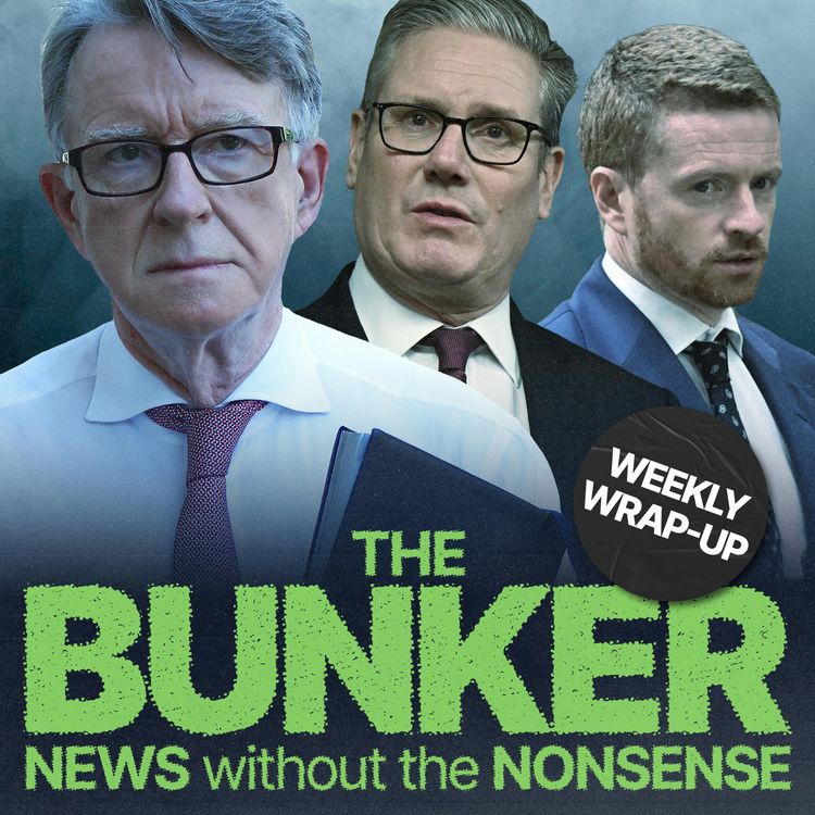 cover art for Mandelson gone, Starmer or McSweeney next? – Weekly Wrap-up with Zoë Grünewald and Jacob Jarvis