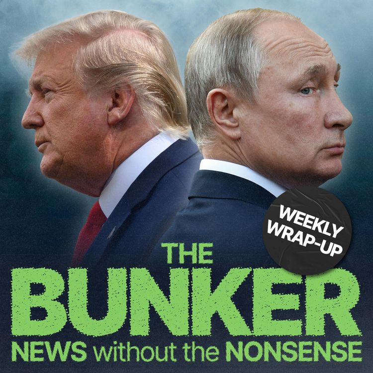 cover art for Putin plays Trump again! — Weekly wrap-up with Rafael Behr and Jacob Jarvis