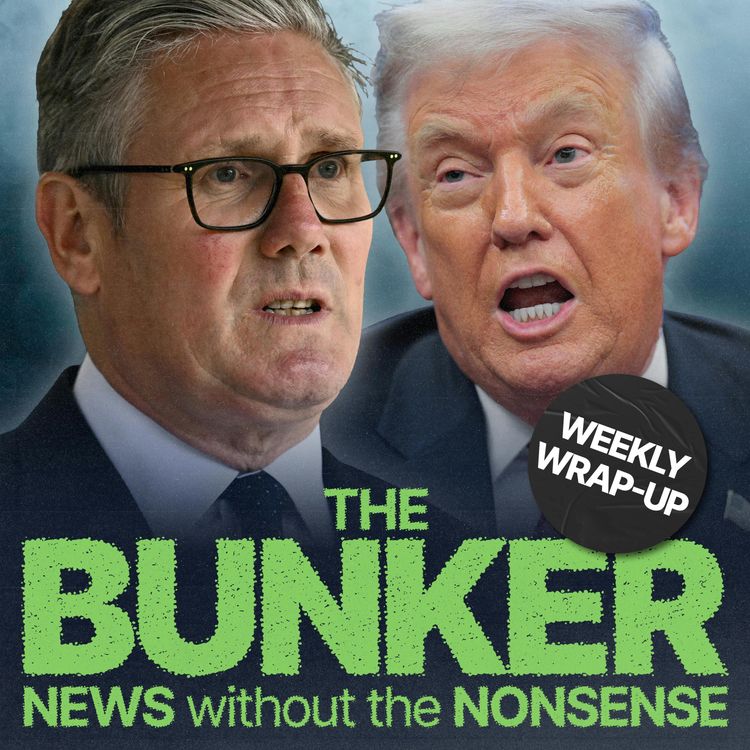 cover art for Starmer vs human rights, Trump vs The World – Weekly wrap-up with Alex von Tunzelmann and Natasha Devon
