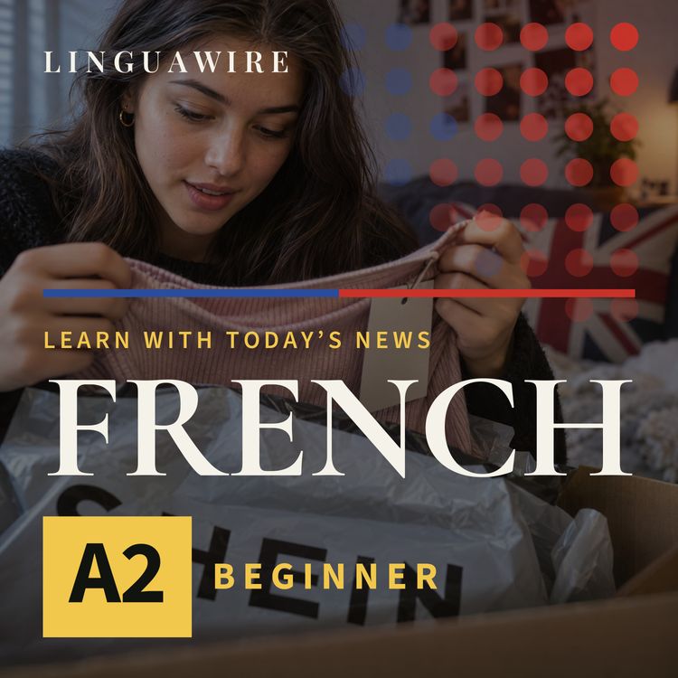 cover art for A2 French News | Shein UK Sales Reach £2.58 Billion