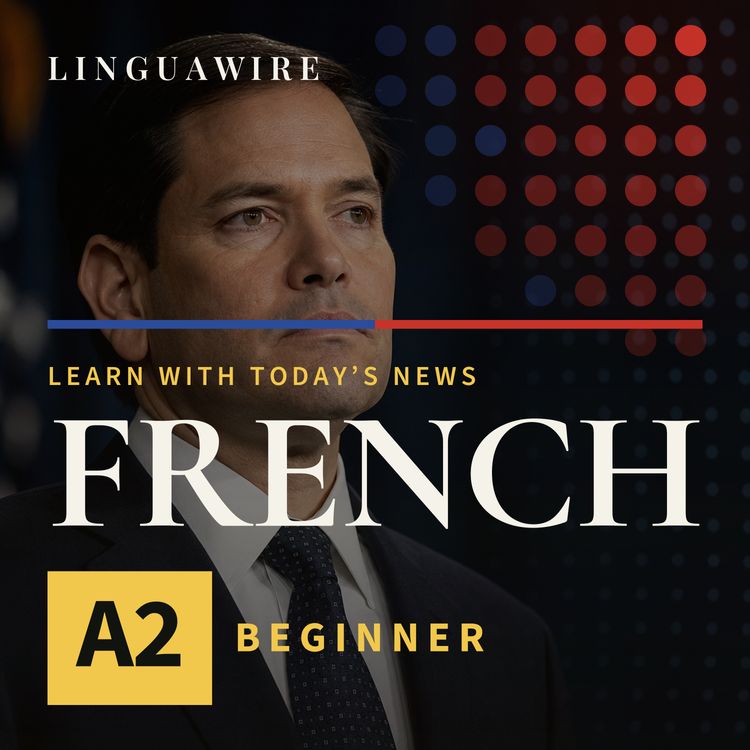 cover art for A2 French News | Why Rubio Is Visiting 3 Latin American Countries