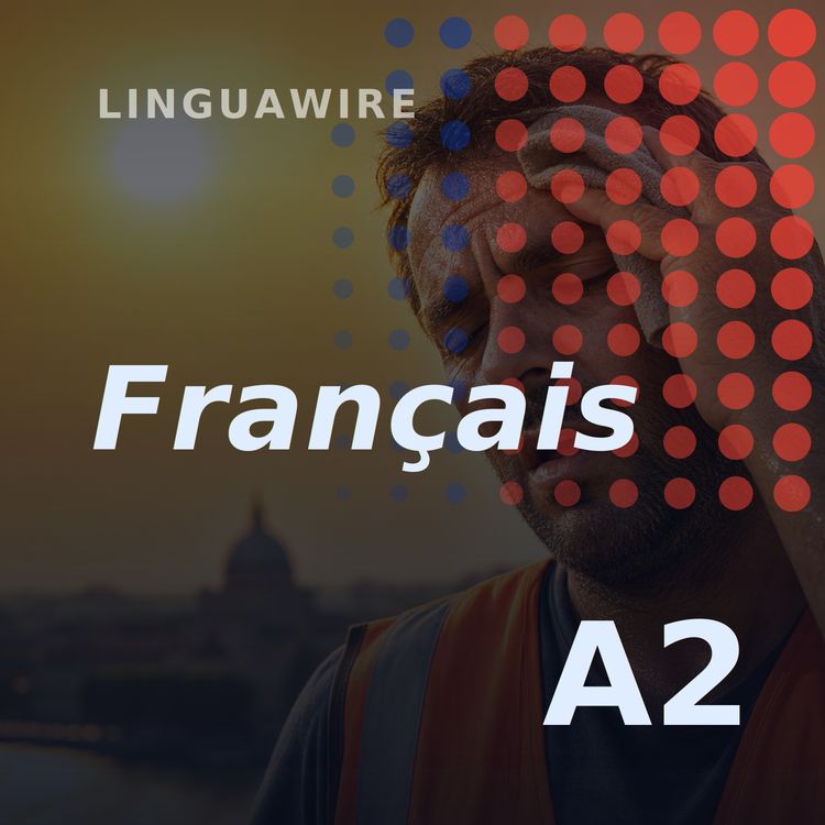 cover art for A2 French News | Why Europe Is Getting Hotter and Hotter