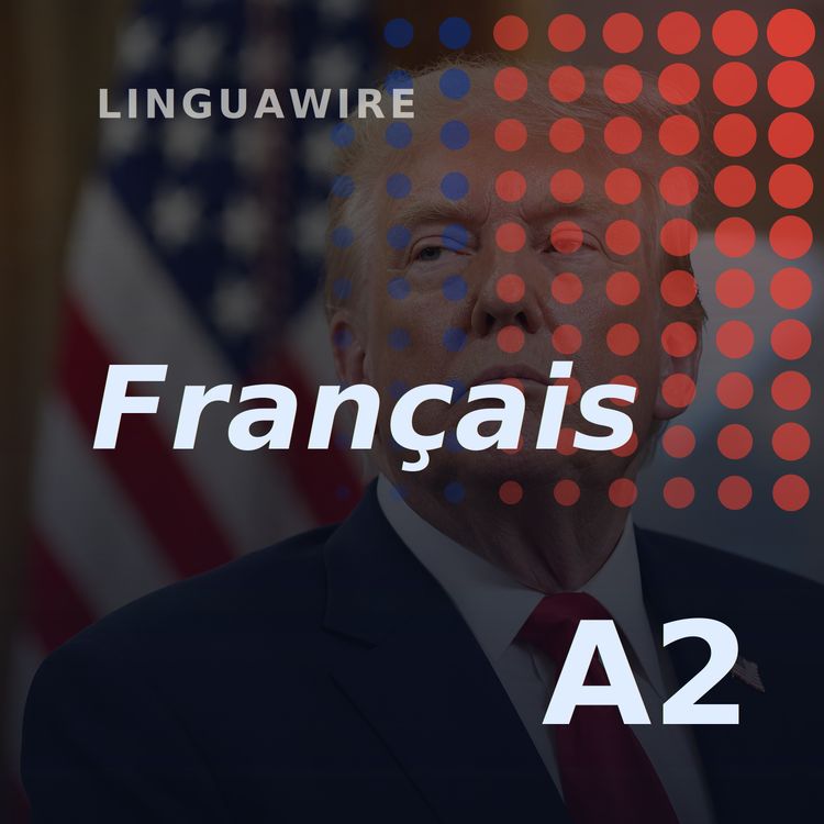 cover art for A2 French News | North America Trade Deal Faces New Uncertainty