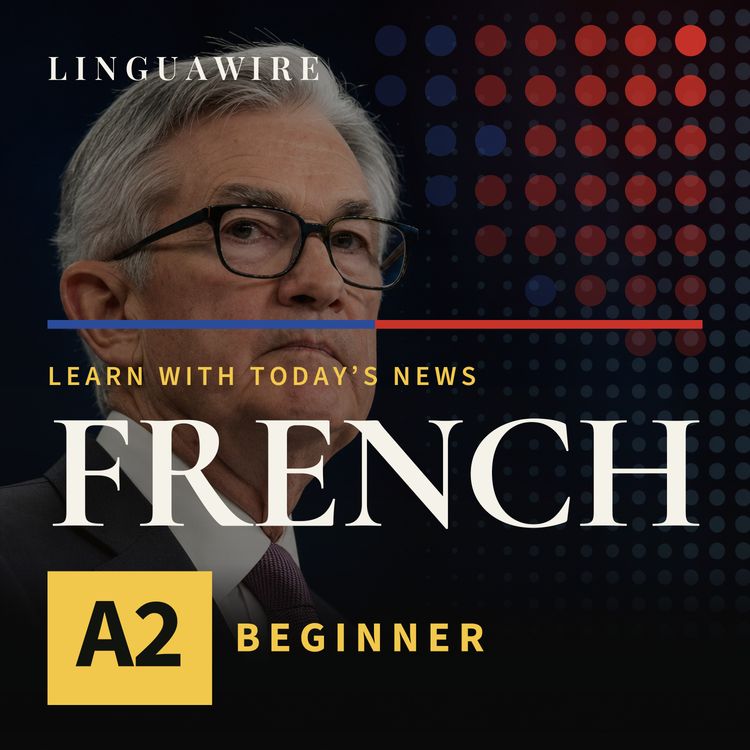 cover art for A2 French News | Why the US Federal Reserve Raised Rates Again