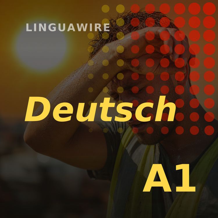 cover art for A1 German News | Why Europe Is Getting Hotter and Hotter