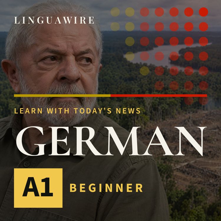 cover art for A1 German News | Brazil's Amazon Hits a Record Low Before a Key Vote