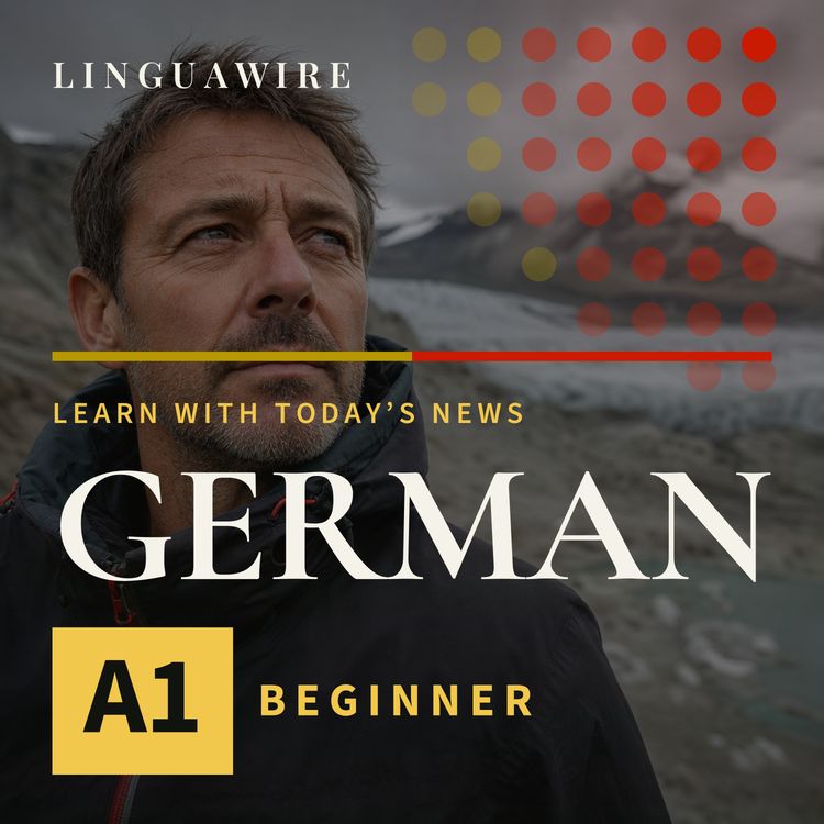 cover art for A1 German News | Why Swiss Glaciers Are Disappearing So Fast