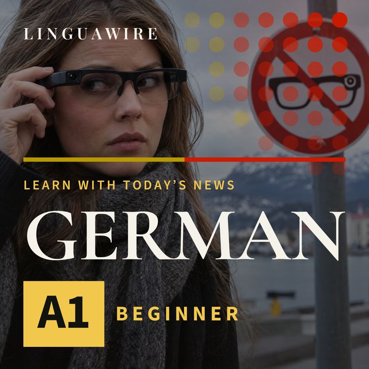 cover art for A1 German News | Why Norway Wants to Ban AI Glasses in Public
