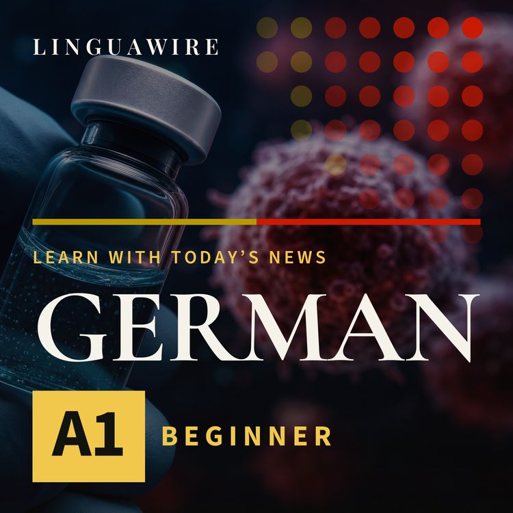 cover art for A1 German News | Can a Cancer Vaccine Help Stop Melanoma?