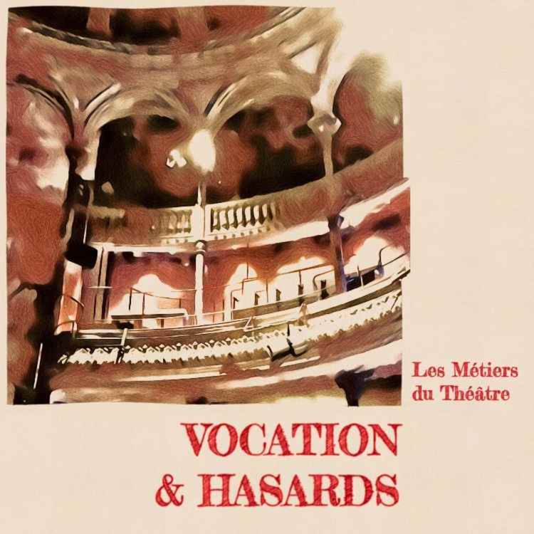 cover art for Vocation & Hasards - Les Métiers du théâtre - Épisode 1 : Mélanie, habilleuse