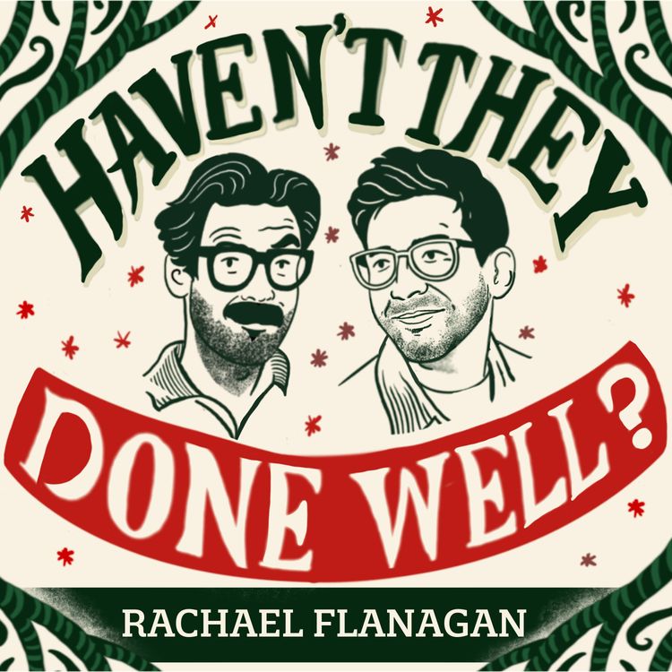 cover art for Rachael Flanagan | Haven't They Done Well?