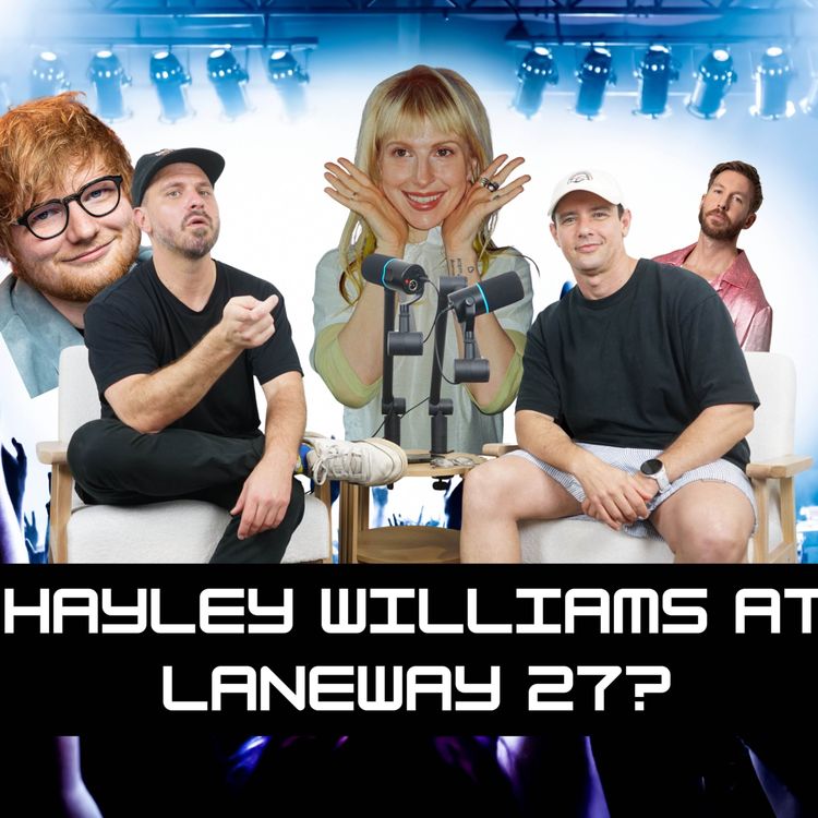 cover art for Hayley Williams at Laneway 2027? Calvin Harris + Ed Sheeran Chaos | Backstage Banter #035